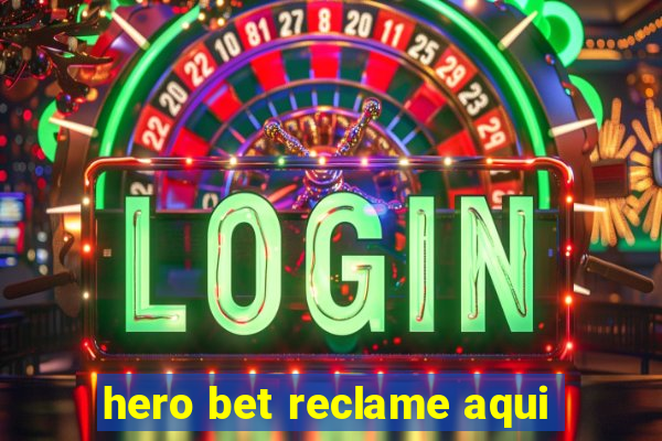 hero bet reclame aqui